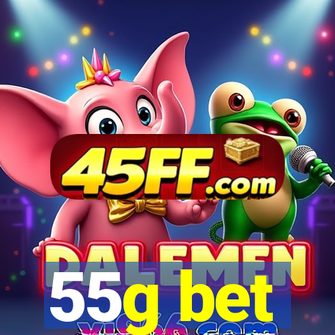 55g bet